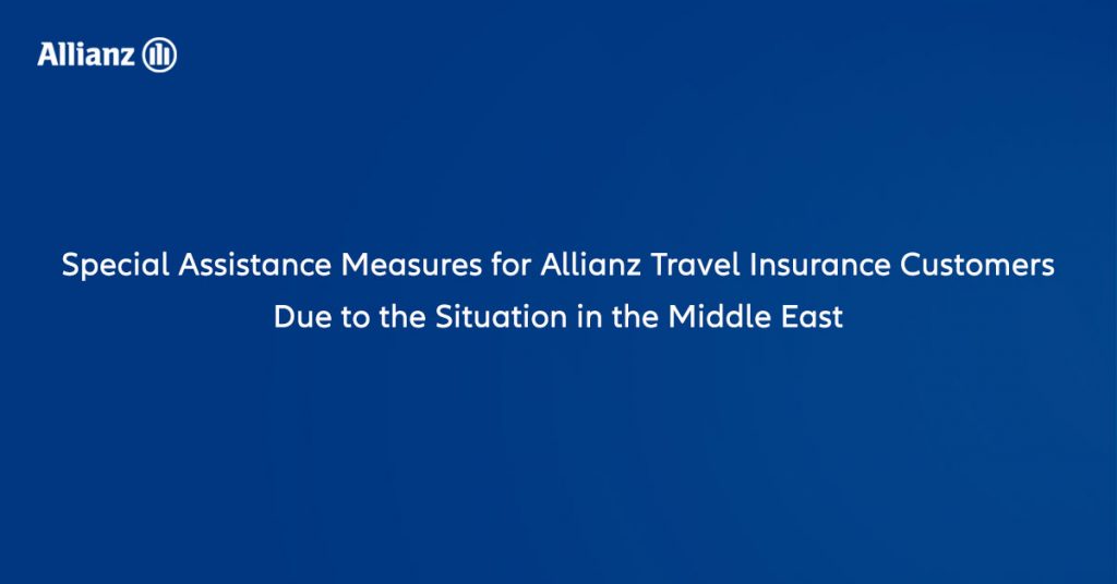 Special Assistance Measures for Allianz Travel Insurance Customers Due to the Situation in the Middle East